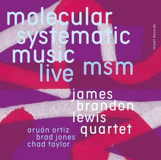 the album cover for James Brandon Lewis - Molecular Systematic Music: Live