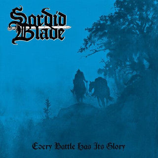 Sordid Blade- Every Battle Has Its Glory