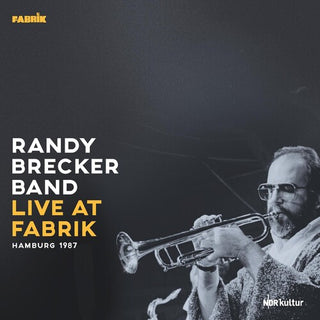 Randy Brecker- Live At Fabrik Hamburg 1987