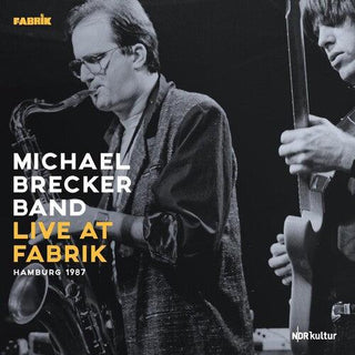 Michael Brecker- Live At Fabrik Hamburg 1987