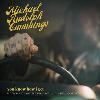 Michael Rudolph Cummings- You Know How I Get: Blood And Strings: The Ripple Acoustic Series Chapter 3