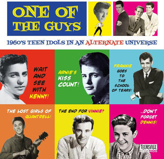 the album cover for One of the Guys: 1960s Teen Idols in an Alternate - One Of The Guys: 1960s Teen Idols In An Alternate Universe / Various