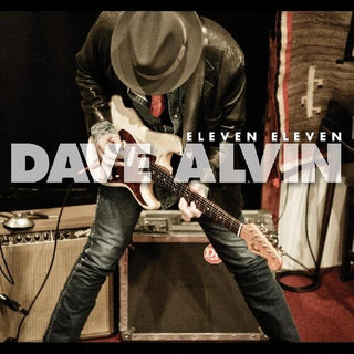 Dave Alvin- Eleven Eleven
