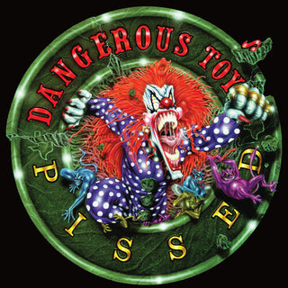 Dangerous Toys- Pissed - Green