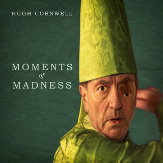 the album cover for Hugh Cornwell - Moments Of Madness (Uk)