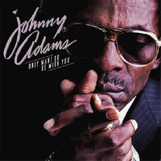 the album cover for Johnny Adams - Only Want To Be With You