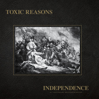 the album cover for Toxic Reasons - Independence - 40th Anniversary Millennium