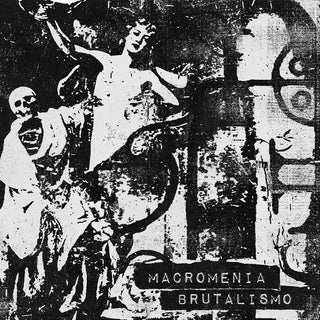 the album cover for Macromenia - Brutalismo