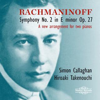 the album cover for Rachmaninoff / Callaghan / Takenouchi - Symphony No. 2 in E minor, Op. 27 - Arrangement for Two Pianos