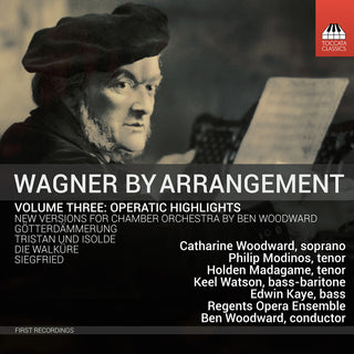 the album cover for Wagner / Woodward / Modinos - Wagner by Arrangement, Vol. 3 - Operatic Highlights