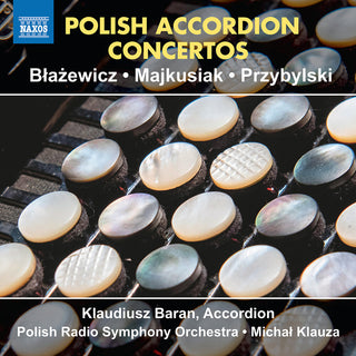 the album cover for Blazewicz / Majkusiak / Przybylski - Polish Accordion Concertos