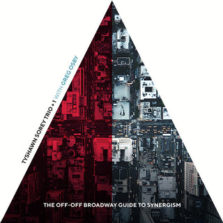 the album cover for Tyshawn Sorey Trio - Off-Off Broadway Guide To Synergism