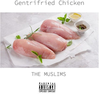 The Muslims- Gentrifried Chicken