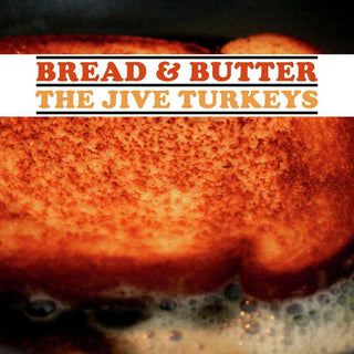 The Jive Turkeys- Bread & Butter