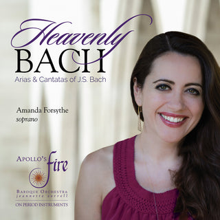 the album cover for J Bach .S. / Forsythe / Apollo's Fire - Heavenly Bach - Arias & Cantatas
