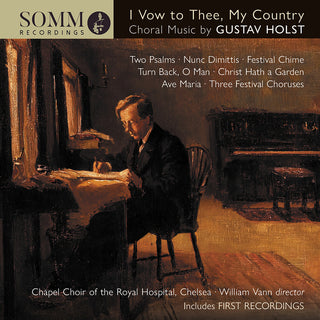 the album cover for Holst / Chapel Choir Royal Hospital Chelsea - I Vow To Thee My Country: Choral Music
