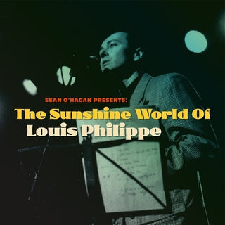 Louis Philippe- Sean O'Hagan Presents: The Sunshine World Of Louis Philippe (Vinyl)