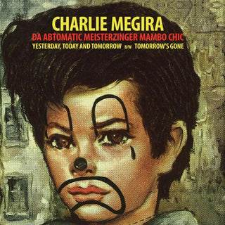 Charlie Megira- Yesterday, Today, & Tomorrow B/w Tomorrow's Gone - CLEAR RED