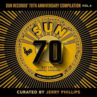 Various Artists- Sun Records' 70th Anniversary Compilation, Vol. 4 [Curated By Jerry Ph illips]