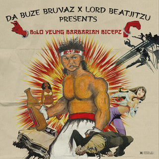 Da Buze Bruvaz X Lord Beatjitzu- Bolo Yeung Barbarian Bicepz