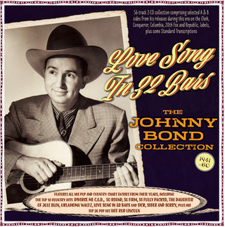 the album cover for Johnny Bond - Love Song In 32 Bars: The Johnny Bond Collection