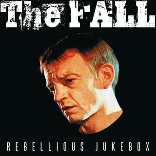 The Fall- Rebellious Jukebox