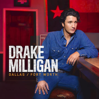 the album cover for Drake Milligan - Dallas/Fort Worth
