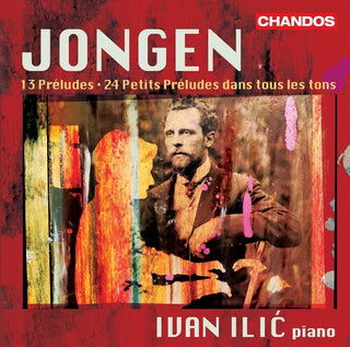 the album cover for Jongen / Ilic - Preludes For Piano