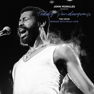 Teddy Pendergrass- JOHN MORALES PRESENTS TEDDY PENDERGRASS - THE VOICE - REMIXED WITH PHILLY LOVE