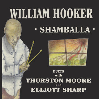 William Hooker- Shamballa - Duets With Thurston Moore And Elliott Sharp