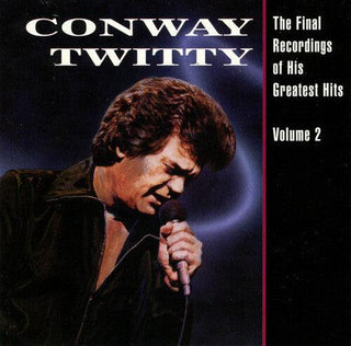 Conway Twitty- The Final Recordings Of His Greatest Hits, Vol. 2