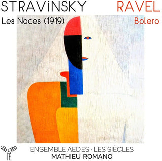 the album cover for Ensemble Aedes - Stravinsky: Les Noces (1919): Ravel: Bolero
