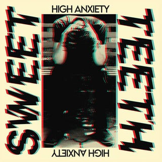 Sweet Teeth- High Anxiety