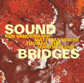 the album cover for Vandermark / Muche / Lehn - Soundbridges