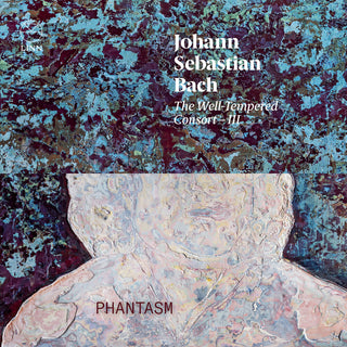 the album cover for Bach / Dreyfus / Phantasm - Well-Tempered Consort