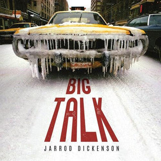 Jarrod Dickenson- BIG TALK (Vinyl)
