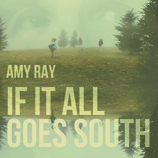 Amy Ray- IF IT ALL GOES SOUTH