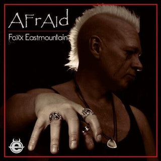 Foxx Eastmountain- Afraid