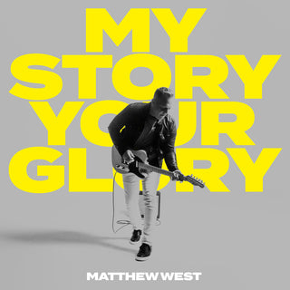 the album cover for Matthew West - My Story Your Glory