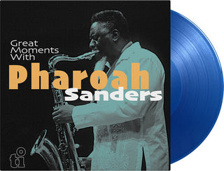 Pharoah Sanders- Great Moments With