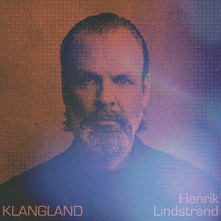 Henrik Lindstrand- Klangland