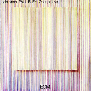 Paul Bley- Open To Love (ECM Luminessence Series) (PREORDER)