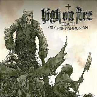 High On Fire- Death Is This Communion