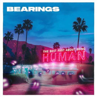 Bearings- The Best Part About Being Human (Indie Exclusive Vinyl)