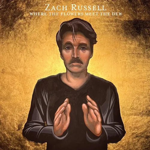 Zach Russell- Where The Flowers Meet The Dew