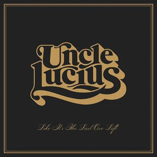 Uncle Lucius- Like It's The Last One Left