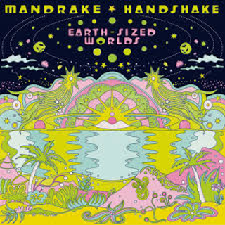 the album cover for Mandrake Handshake - Earth Sized Worlds [Eco Green Vinyl]