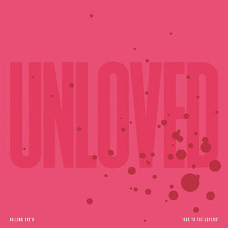 Unloved- Killing Eve'r - Ode To The Lovers