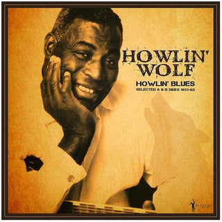 Howlin Wolf- Howlin' Blues Selected A & B Sides 1951-1962