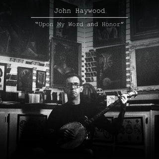 the album cover for John Haywood - Upon My Word & Honor